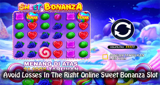Avoid Losses In The Right Online Sweet Bonanza Slot